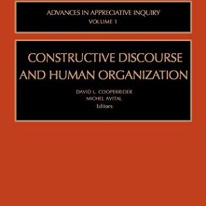 Constructive Discourse and Human Organization (Advances in Appreciative ...