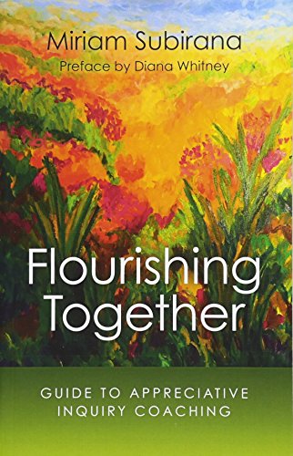 Book cover for "Flourishing Together: Guide to Appreciative Inquiry Coaching" by Miriam Subriana. The cover consists of a watercolored field filled with bright orange and red flowers.